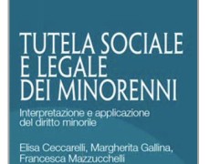 Tutela legale dei minorenni: un nuovo manuale di Elisa Ceccarelli, Margherita Gallina e Francesca Mazzucchelli