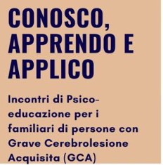 Conosco, apprendo e applico. Incontri per familiari di persone con GCA