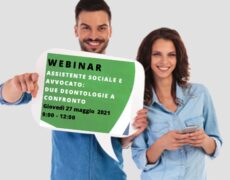 Ultimi posti liberi per partecipare al Webinar – “Assistente sociale ed avvocato: due deontologie a confronto