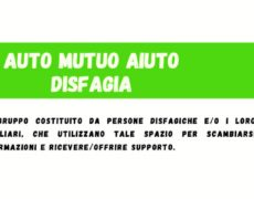 Disfagia … parliamone! Gruppo di Auto Mutuo Aiuto per persone disfagiche e/o i loro familiari.